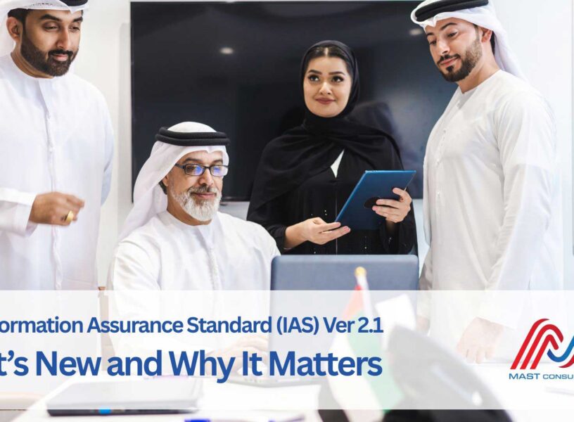 UAE Information Assurance Standard (IAS) Version 2.1 – What’s New and Why It Matters