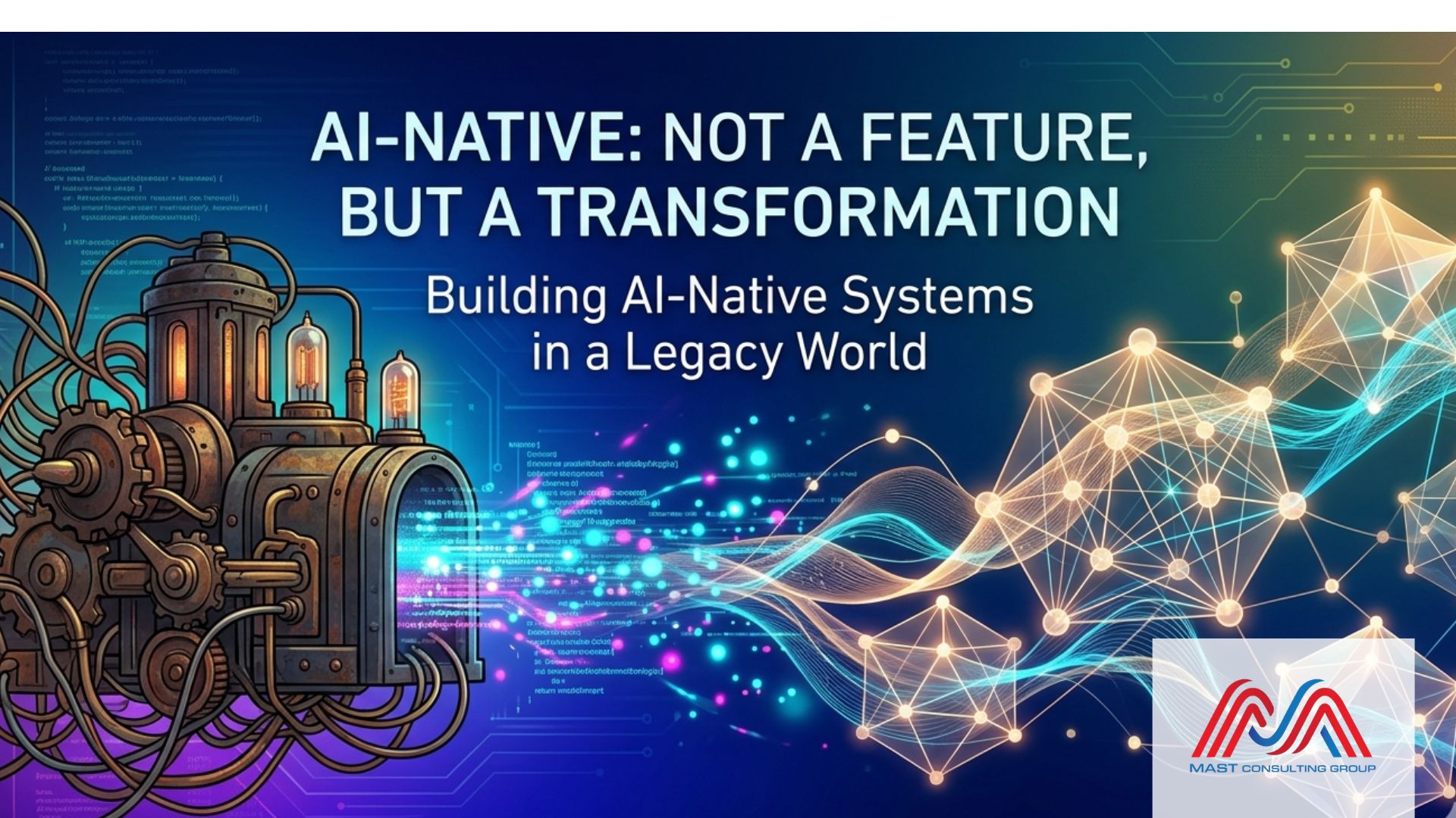 AI-Native:Not a Feature, But a Transformation- Building AI-Native Systems in a Legacy World