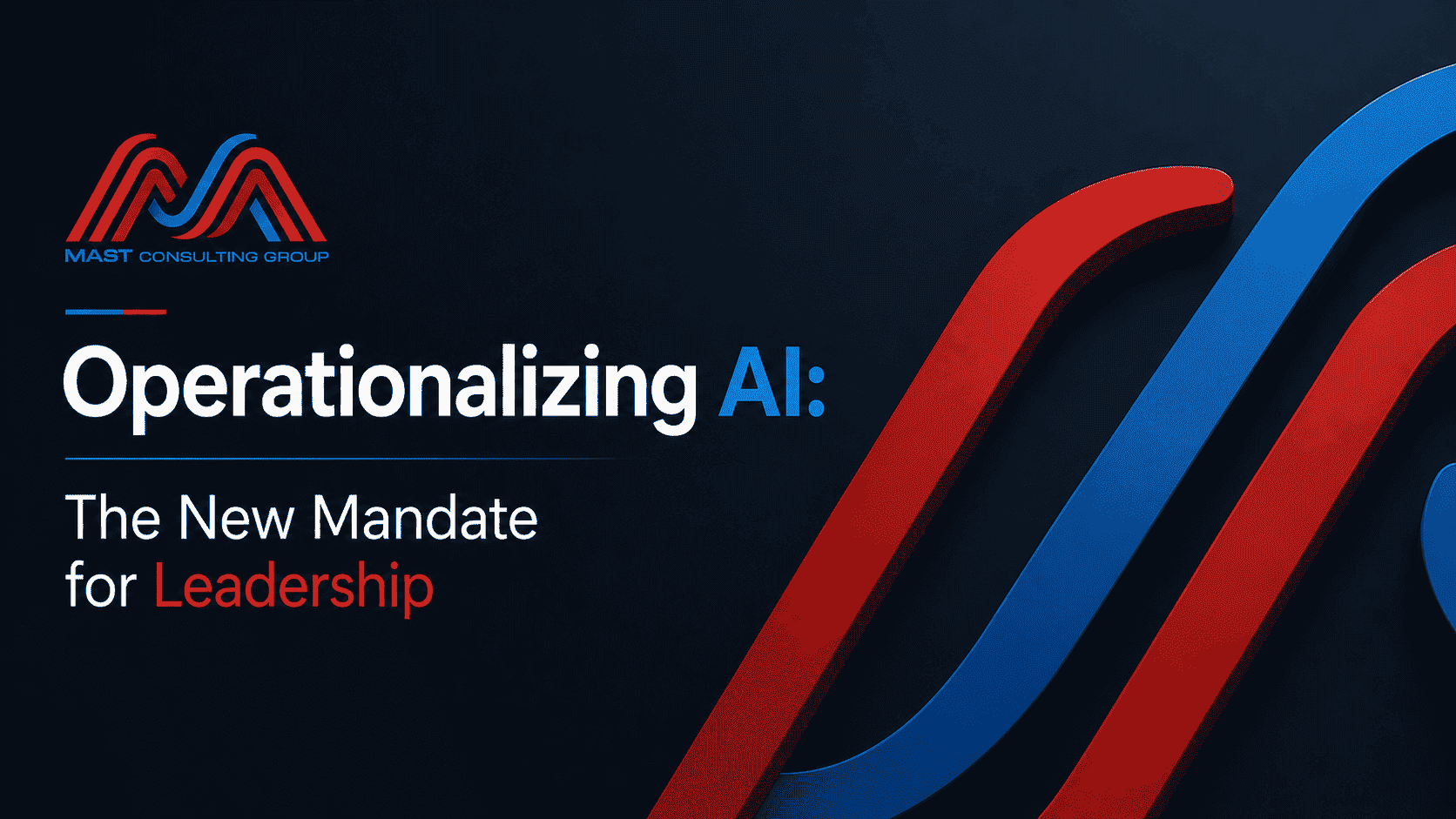 Operationalizing AI: The New Mandate for Leadership