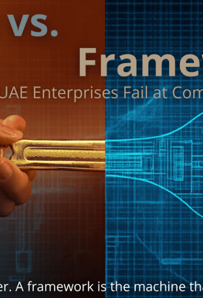 Tools vs. Frameworks: Why UAE Enterprises Fail at Compliance